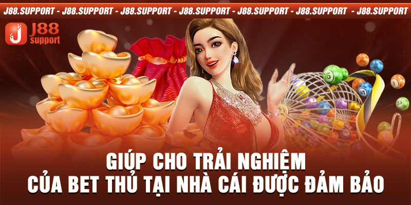 Giúp cho trải nghiệm của bet thủ tại nhà cái được đảm bảo