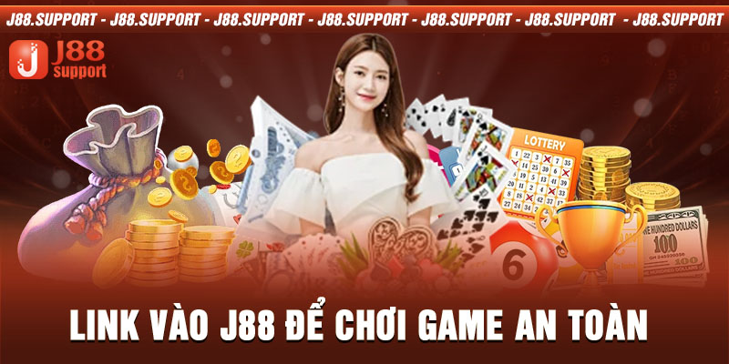 Link vào J88 để chơi game an toàn