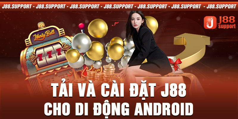 Tải và cài đặt J88 cho di động Android