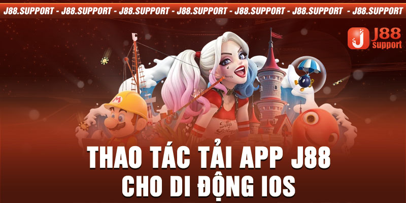 Thao tác tải app J88 cho di động iOS