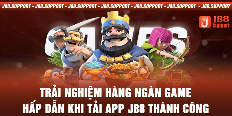 Trải nghiệm hàng ngàn game hấp dẫn khi tải app J88 thành công